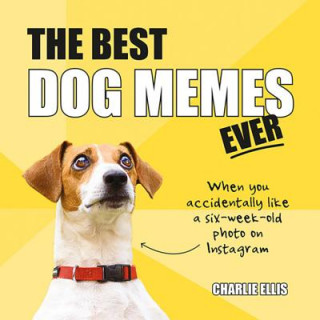 Kniha Best Dog Memes Ever Ellis