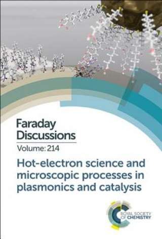Kniha Hot-electron Science and Microscopic Processes in Plasmonics and Catalysis Royal Society of Chemistry