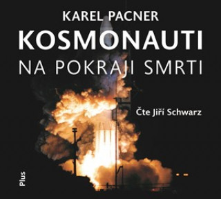 Audio Kosmonauti na pokraji smrti Karel Pacner