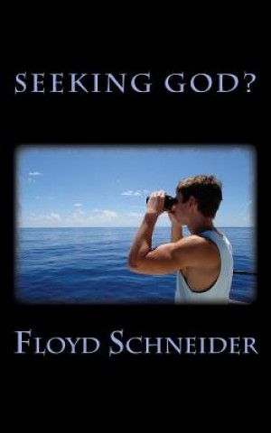 Kniha Seeking God? Floyd E Schneider