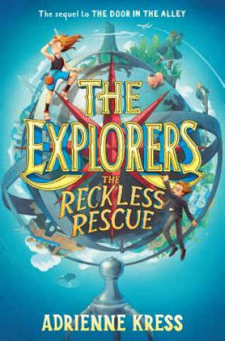 Kniha Explorers: The Reckless Rescue Adrienne Kress