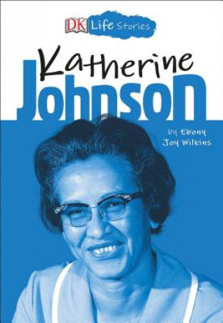 Buch DK Life Stories: Katherine Johnson Ebony Joy Wilkins