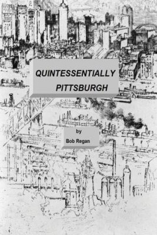 Book Quintessentially Pittsburgh Bob Regan