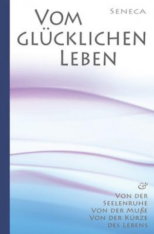 Книга Seneca: Von Der Seelenruhe Vom Gl Otto Apelt
