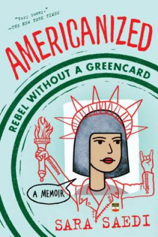 Kniha Americanized: Rebel Without a Green Card Sara Saedi