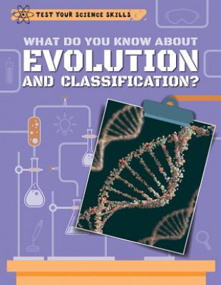Libro What Do You Know about Evolution and Classification? Anna Claybourne