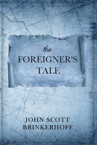 Buch Foreigner's Tale John Scott Brinkerhoff