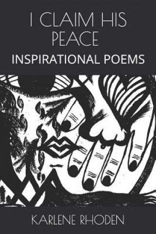 Kniha I Claim His Peace: Inspirational Poems Karlene I Rhoden