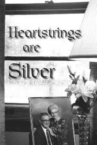 Knjiga Heartstrings Are Silver Kay Gardner