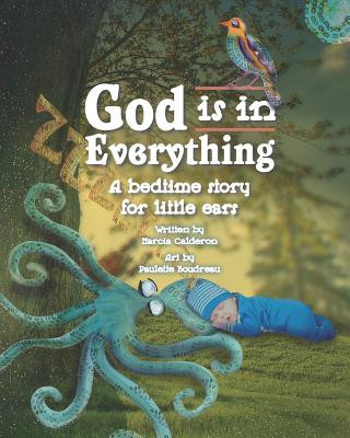Knjiga God is in Everything: A Bedtime Story for Little Ears Paulette Boudreau