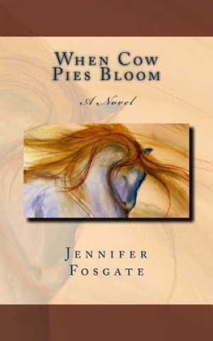 Kniha When Cow Pies Bloom Jennifer Fosgate