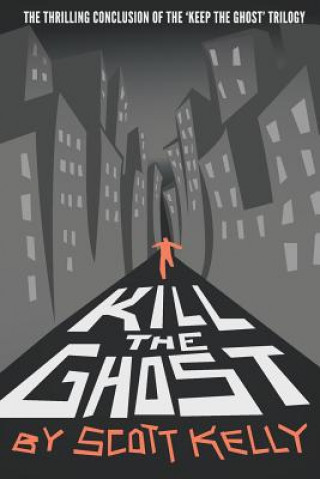 Book Kill the Ghost Scott Kelly