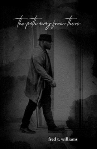 Knjiga The Path Away From There Fred T Williams
