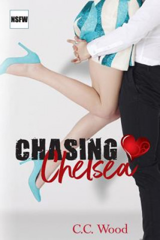 Knjiga Chasing Chelsea C C Wood