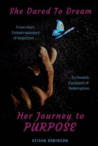 Książka She Dared to Dream: Her Journey to Purpose Keisha Robinson