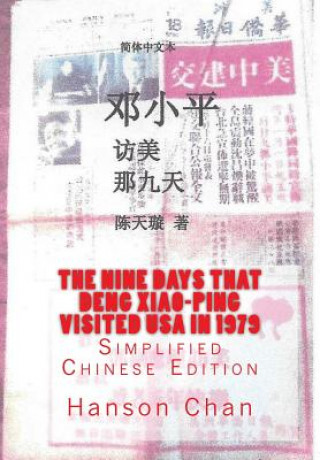 Kniha The Nine Days That Deng Xiao-Ping Visited USA in 1979 Hanson Chan