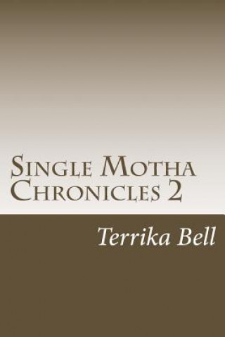 Book Single Motha Chronicles 2 Terrika Bell