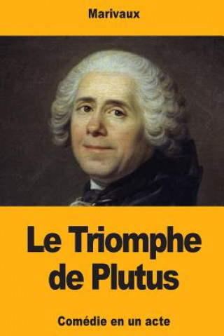 Könyv Le Triomphe de Plutus MARIVAUX