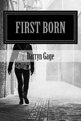 Книга First Born: The Experience of Life and Death Darryn a Gage