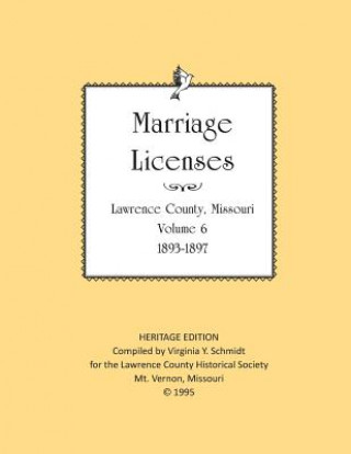 Knjiga Lawrence County Missouri Marriages 1893-1897 Lawrence County Historical Society