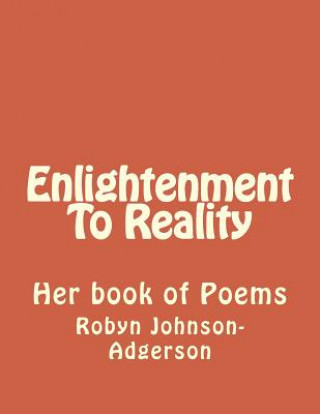 Carte Enlightenment To Reality Robyn a Johnson-Adgerson