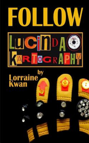 Kniha Follow Lucinda Kartography Lorraine Kwan