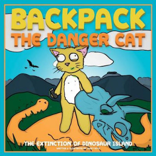 Carte Backpack the Danger Cat: The Extinction of Dinosaur Island Casey Keys