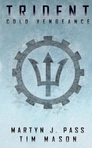 Knjiga Trident: Cold Vengeance Martyn J Pass