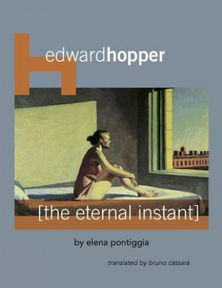 Kniha Edward Hopper: The Eternal Instant Elena Pontiggia