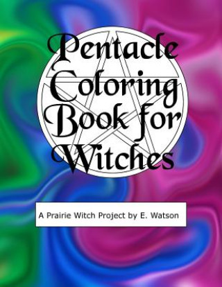 Kniha Pentacle Coloring For Witches E  Watson