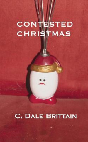 Knjiga Contested Christmas C Dale Brittain