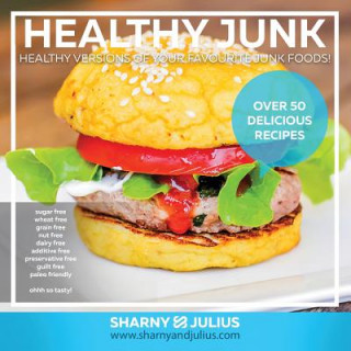 Книга Healthy Junk 1: Healthy versions of your favourite junk foods! Sharnyandjulius Kieser