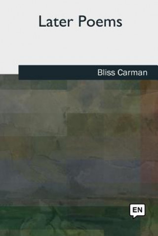 Książka Later Poems Bliss Carman