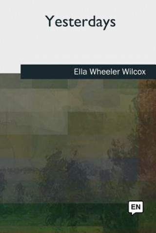 Книга Yesterdays Ella Wheeler Wilcox