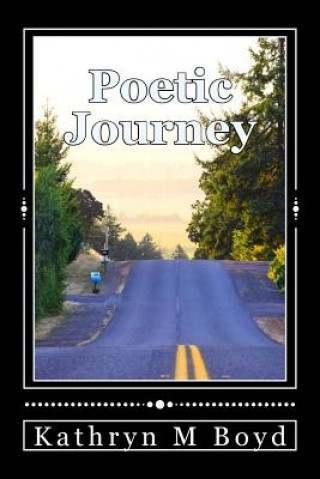 Kniha Poetic Journey Kathryn M Boyd