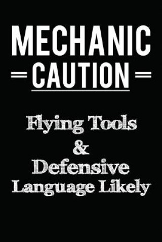 Buch Mechanic Caution Flying Tools & Defensive Language Likely Not Only Journals