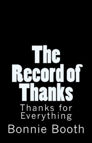 Könyv The Record of Thanks: Thanks for Everything Bonnie Booth