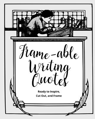 Könyv Frame-able Writing Quotes: Fun Quotes About Writing to Inspire Writers, Ready to Cut Out & Frame Typewriter Publishing