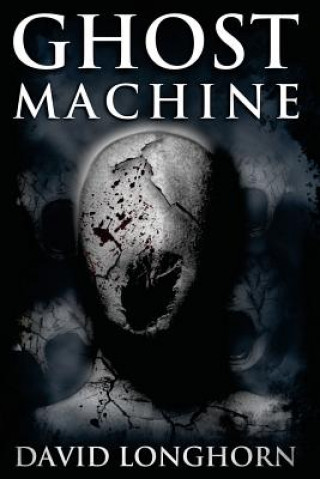 Libro Ghost Machine David Longhorn