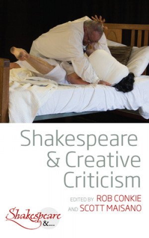 Carte Shakespeare and Creative Criticism Rob Conkie