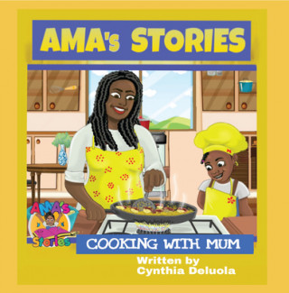 Knjiga AMA's Stories: Cooking With Mum Cynthia Deluola