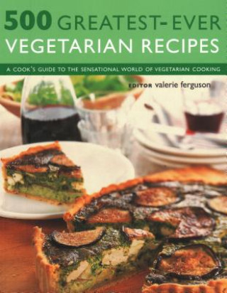 Buch 500 Greatest-Ever Vegetarian Recipes Valerie Ferguson