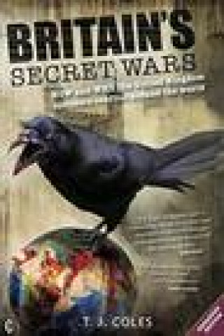 Kniha Britain's Secret Wars T. J. Coles