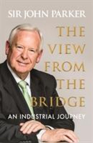 Knjiga View from the Bridge Sir John Parker