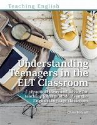 Kniha Understanding Teenagers in the ELT Classroom Chris Roland