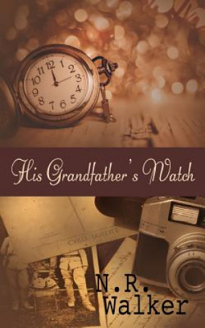 Kniha His Grandfather's Watch N.R. Walker