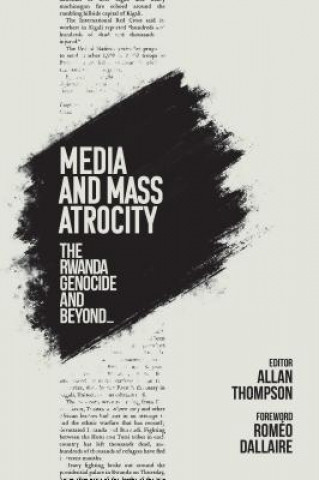 Carte Media and Mass Atrocity Allan Thompson