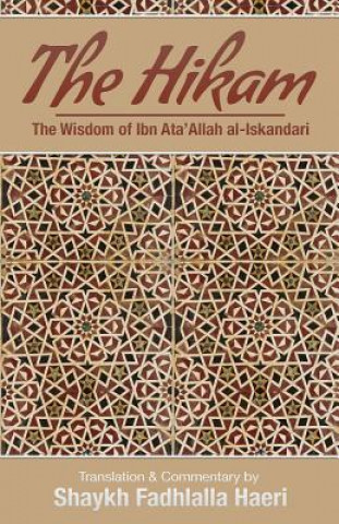 Knjiga Hikam - The Wisdom of Ibn `Ata' Allah Shaykh Ibn Ata'allah Al-Iskandari