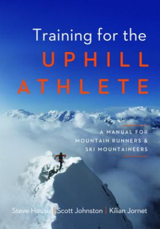 Könyv Training for the Uphill Athlete Steve House
