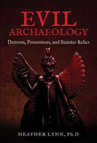 Книга Evil Archaeology Heather (Heather Lynn) Lynn